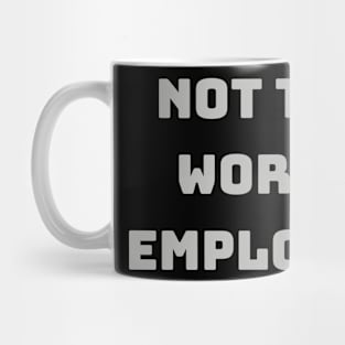 Not The Worst Employee Novelty Work or Office T-Shirt - Witty Job Humor, Perfect Gift for Colleagues, Laughable Workwear Mug